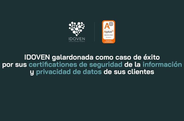 IDOVEN galardonada como caso de éxito por sus certificaciones de seguridad de la información y privacidad de datos de sus clientes